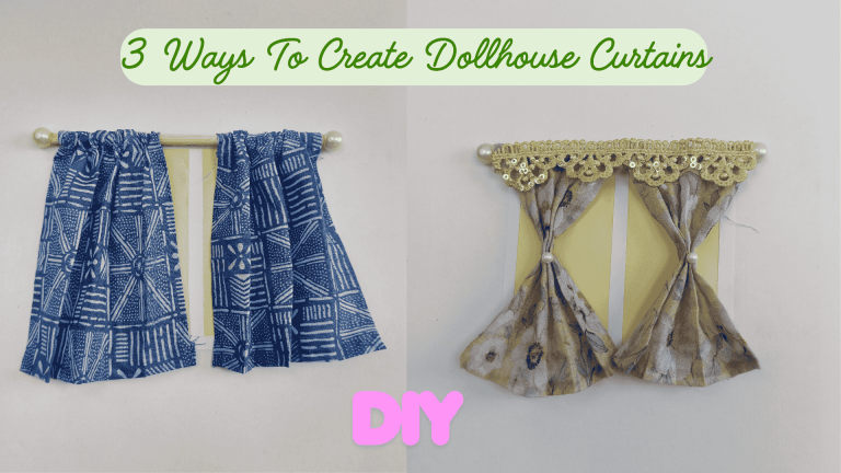 4 Ways To Create Easy DIY Dollhouse Curtains