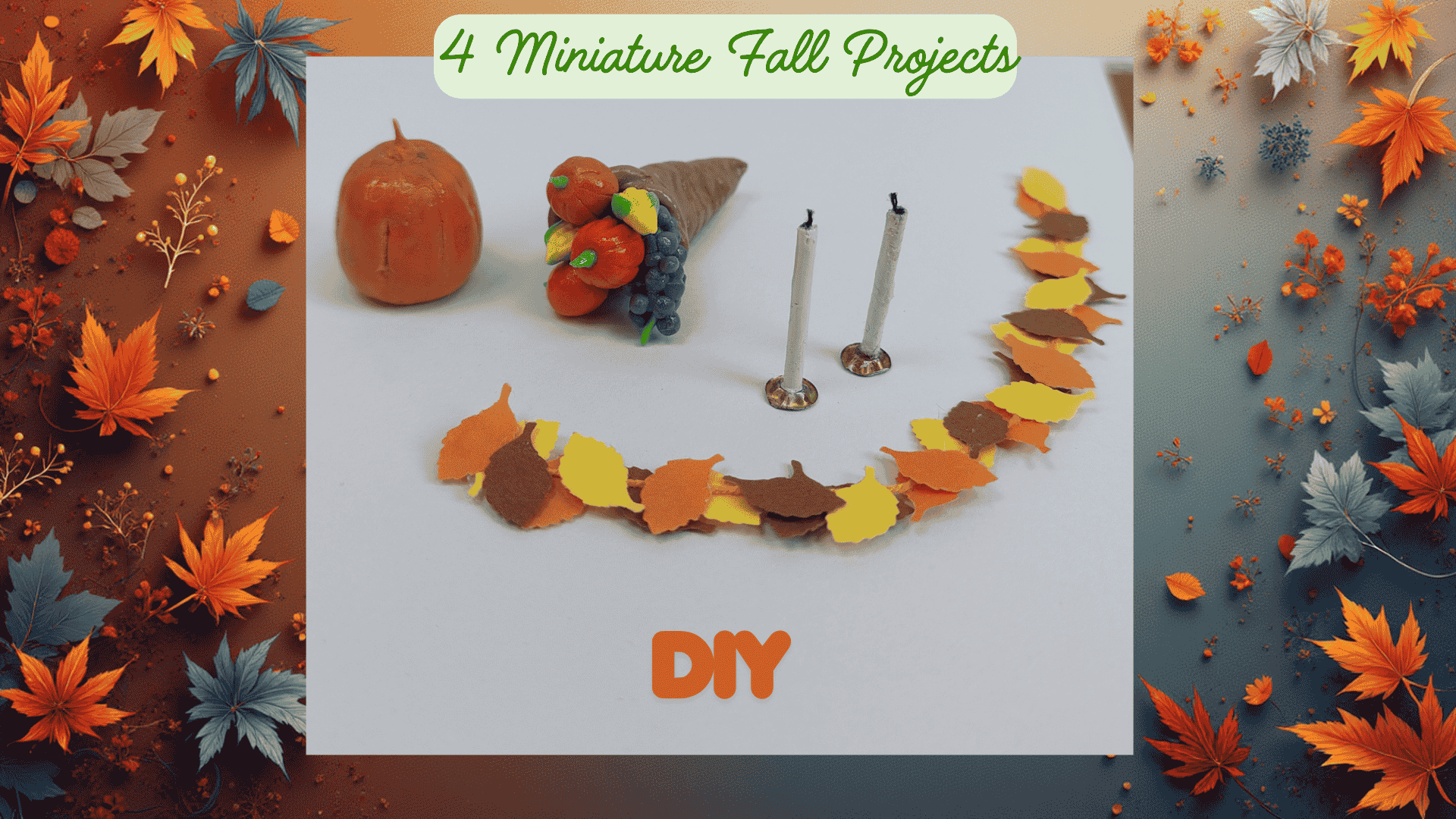 4 Miniature Fall Projects