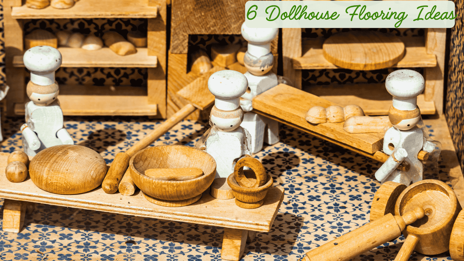 6 dollhouse flooring ideas