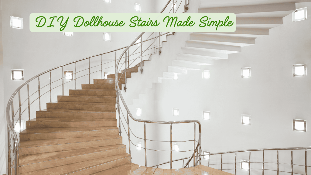 DIY Dollhouse Stairs Made Simple