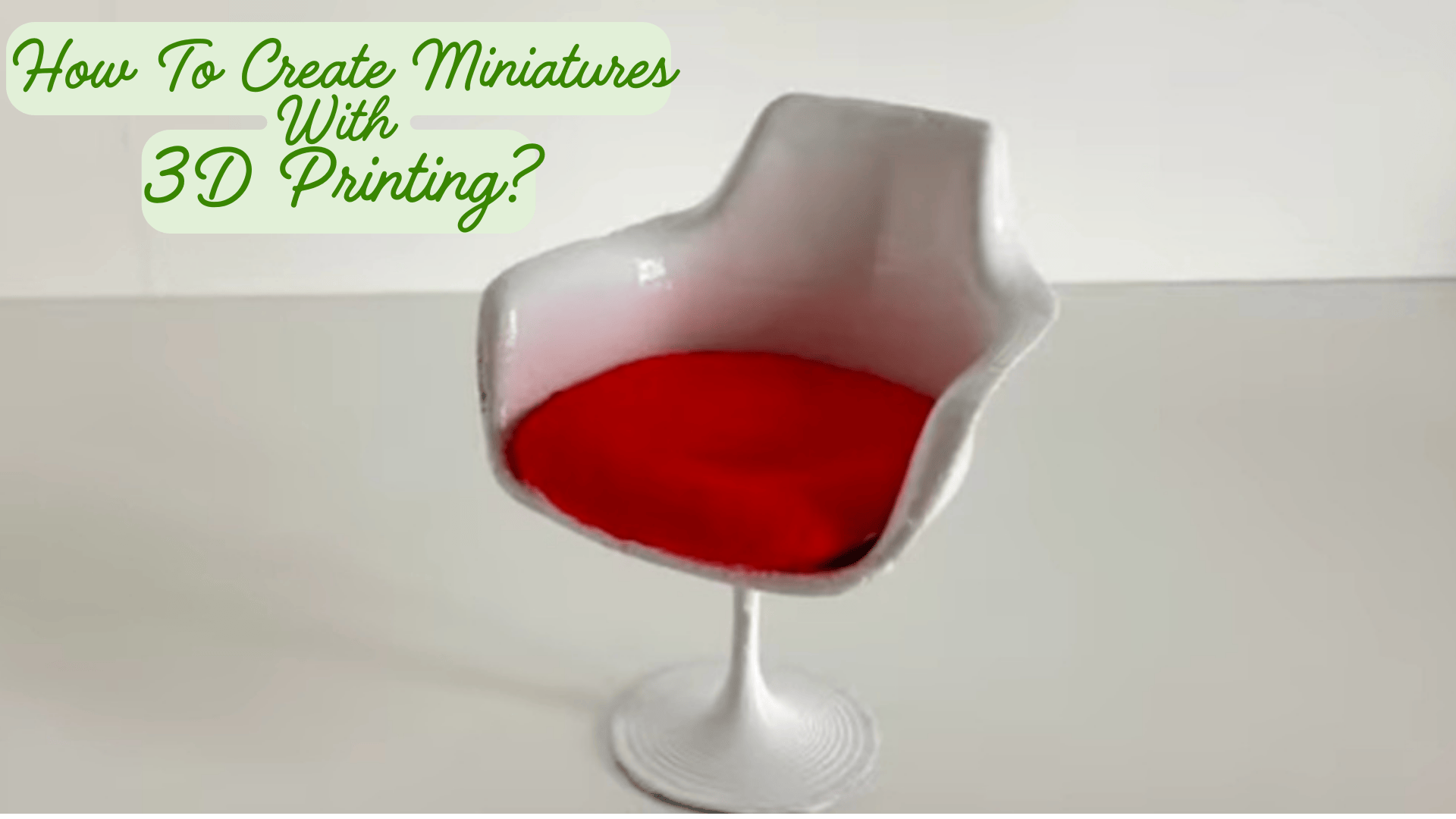 How to create miniatures with 3D printing