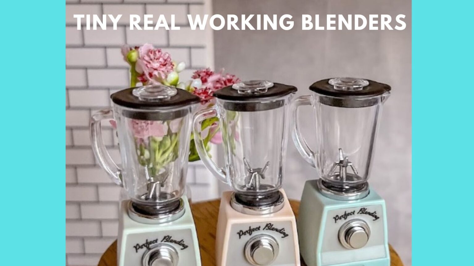 Miniature Working Blenders With Maximum Charm Mixing It Up With 22