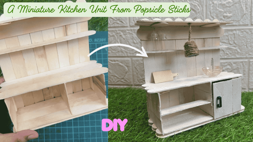 How to Make a DIY Miniature Kitchen Unit From Popsicle Sticks? a DIY Miniature Kitchen Unit From Popsicle Sticks