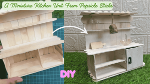 a DIY Miniature Kitchen Unit From Popsicle Sticks