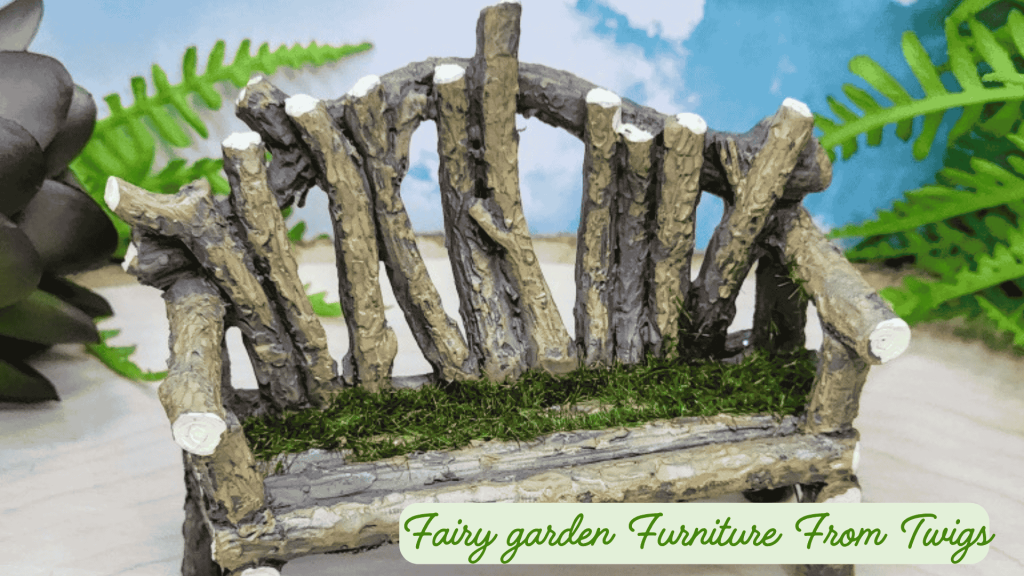 fairy garden furniture from twigs