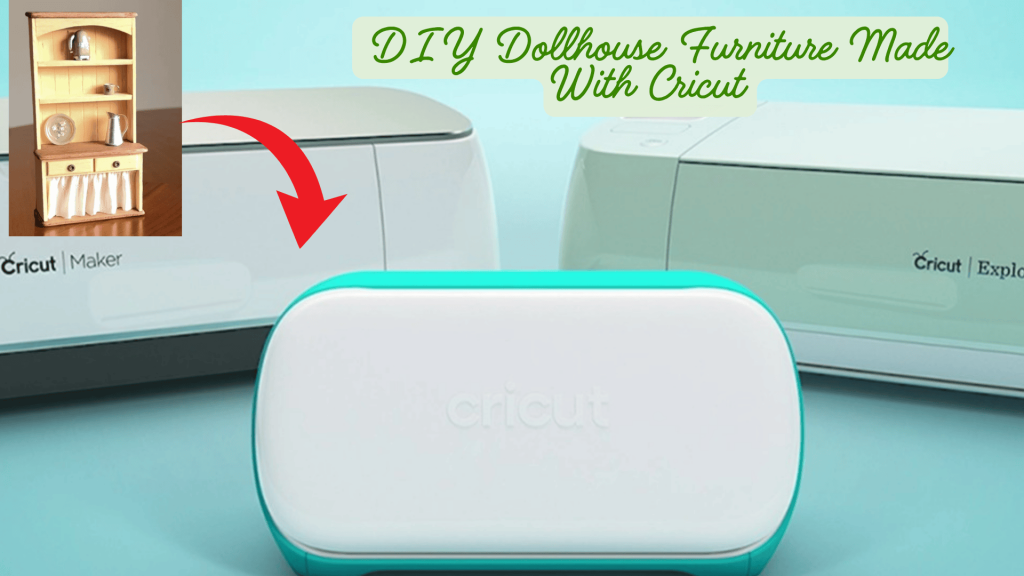 making dollhouse furniture with Cricut